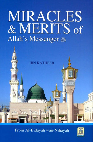 Miracles and Merits of Allah's Messenger