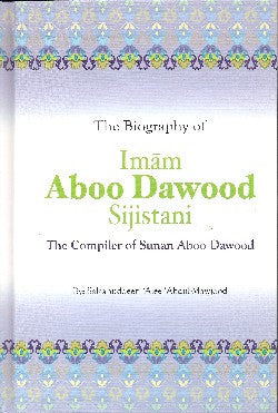 The Biography of Imam Aboo Dawood Sijistani