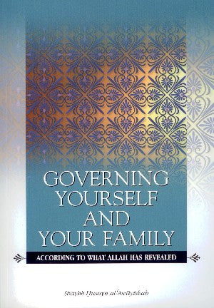 Governing Yourself and Your Family According to What Allah Has Revealed